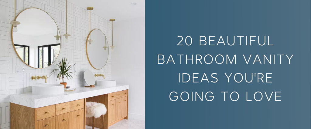 20 Beautiful Bathroom Vanity Ideas You're Going to Love