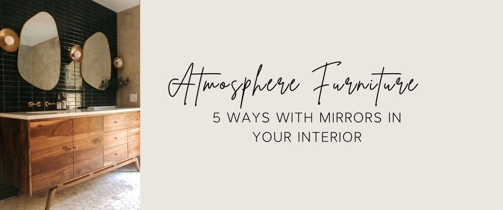 Atmosphere Furniture: 5 Ways With Mirrors In Your Interior